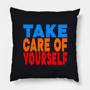 Take care of yourself Pillow