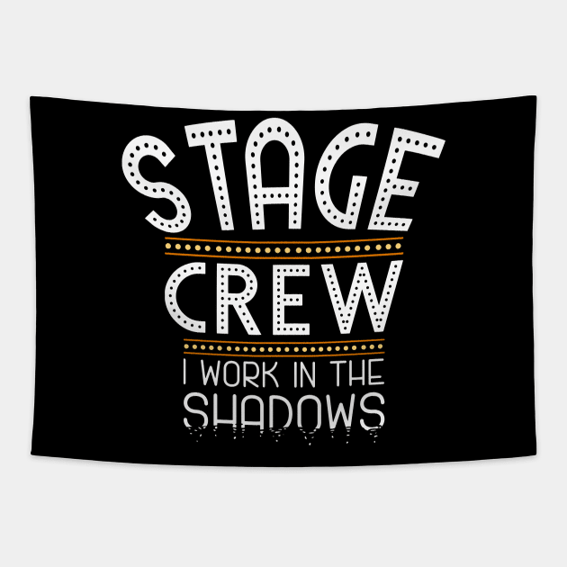 Stage Crew Shirt for Tech week and Theatre Nerds Tapestry by Riffize