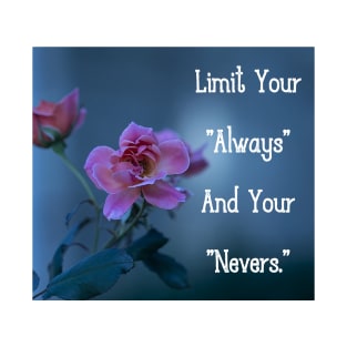 Limit Your "Always" And Your "Nevers." Wall Art Poster Mug Pin Phone Case Case Mask Sticker Magnet Tapestries Flower Art Motivational Quote Home Decor Totes T-Shirt