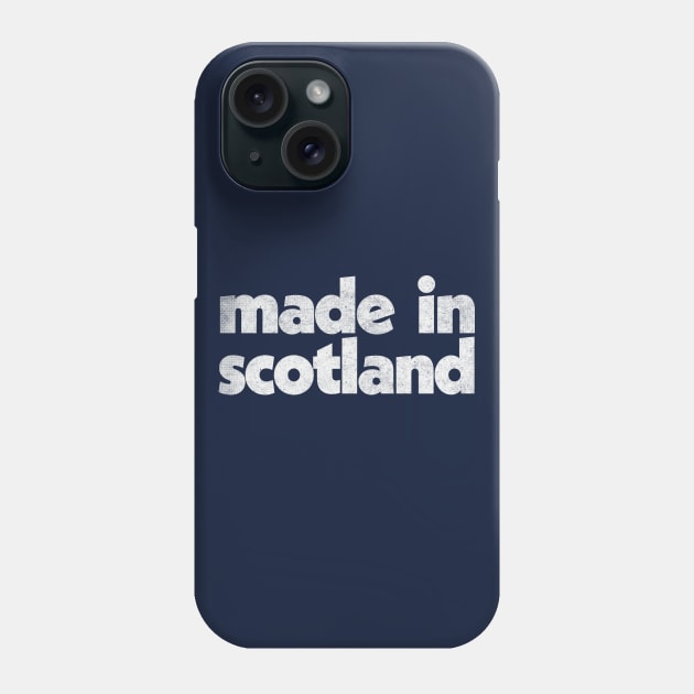 Made In Scotland / Faded Vintage-Style Design Phone Case by DankFutura