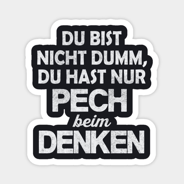 Pech beim Denken Sarkasmus lustiger Spruch Magnet by Foxxy Merch