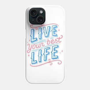 Live Your Best Life Phone Case