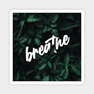 Breathe! Magnet