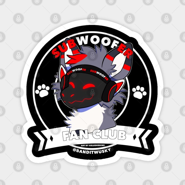 subWOOFer Fan Club Magnet by BanditWusky