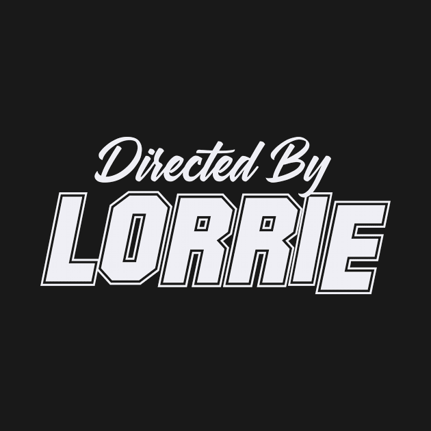 Directed By LORRIE, LORRIE NAME by juleeslagelnruu