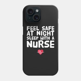 Feel Safe At Night Sleep With A nurse Phone Case