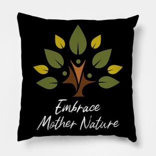 Embrace Mother Nature Pillow