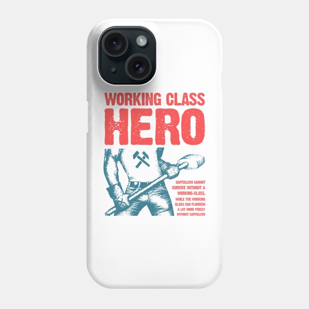 Working Class Hero Phone Case by fuzzdevil