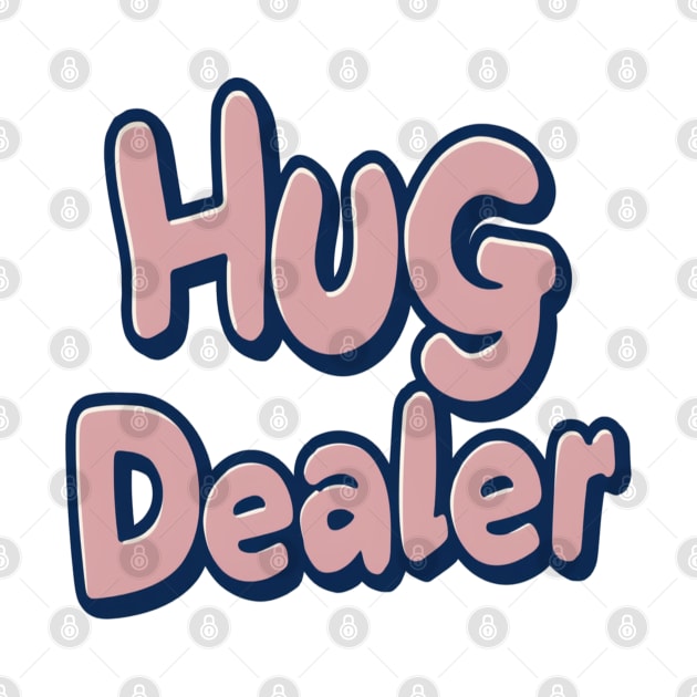 hug dealer by Hunter_c4 "Click here to uncover more designs"