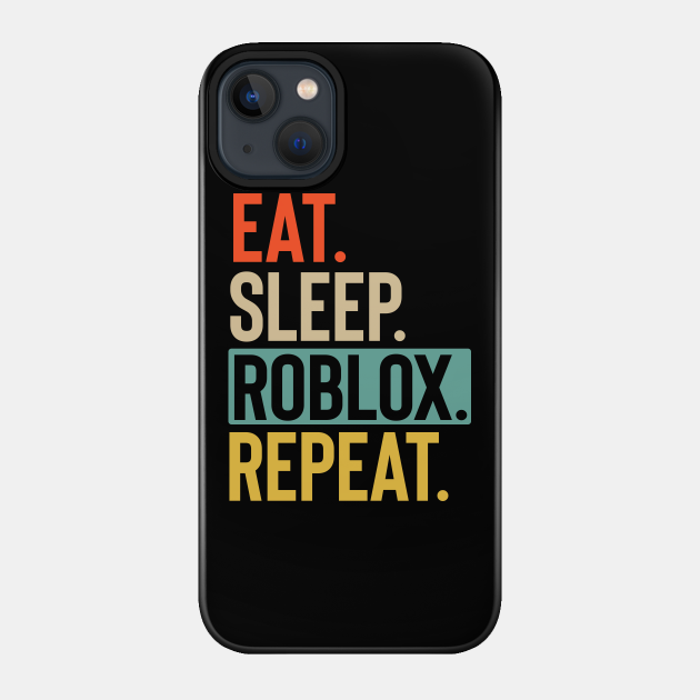 Eat Sleep Roblox Repeat retro vintage colors - Gaming - Phone Case