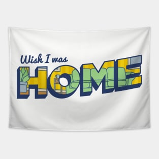 Wish I Was Home Postcard Tapestry