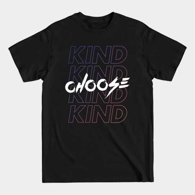 Disover Choose Kind - Anti Bullying - T-Shirt