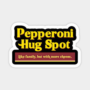 Pepperoni Hug Spot - from a pizza commercial generated by AI Magnet