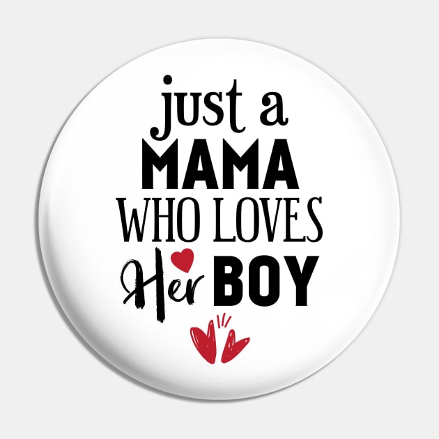 Just a mama who loves her boy Pin by Tesszero