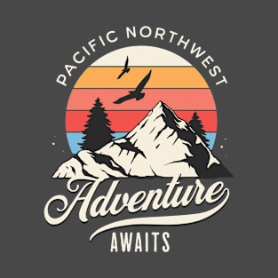 Pacific Northwest Adventure Awaits T-Shirt