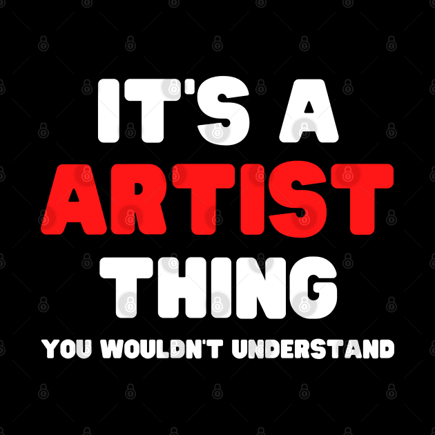 It's A Artist Thing You Wouldn't Understand by HobbyAndArt