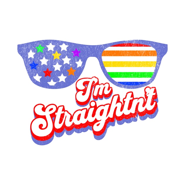 I'm Straightn't - Funny LGBTQ Quote by Prideopenspaces