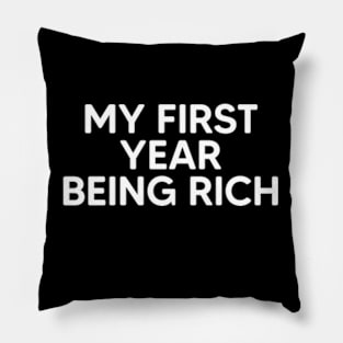 My First Year Being Rich Pillow