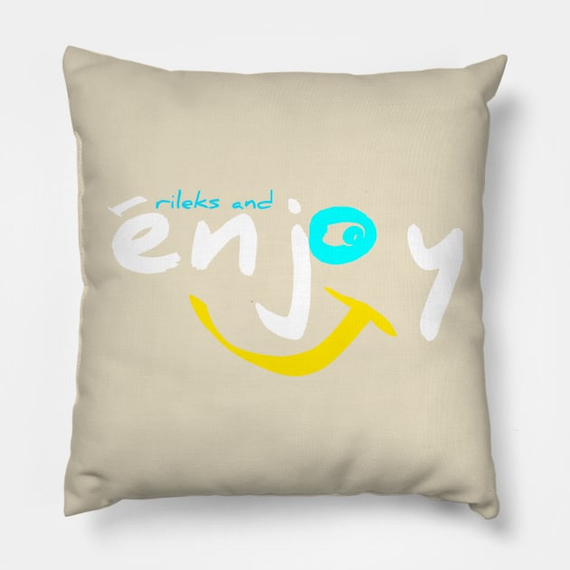 Enjoy Pillow by Astrajingga