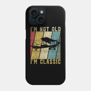 Funny Biplane I'm Not Old I'm Classic Vintage Airplane Pilot Phone Case