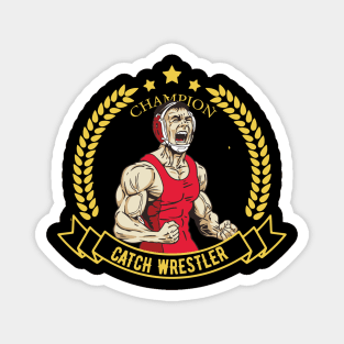 Catch Wrestler Champion Magnet