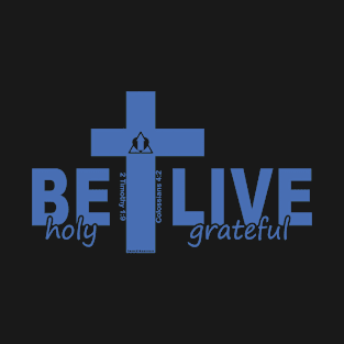 BE HOLY LIVE GRATEFUL T-Shirt