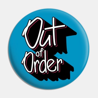 Out of order Pin