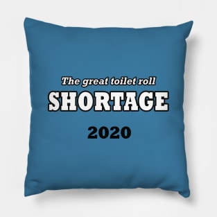 The great toilet roll shortage 2020 Pillow