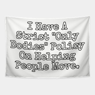 I have a strict policy... Tapestry