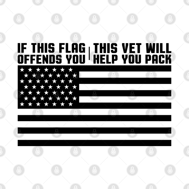 If This Flag Offends You This Vet Will Help You Pack by Designer-rajon