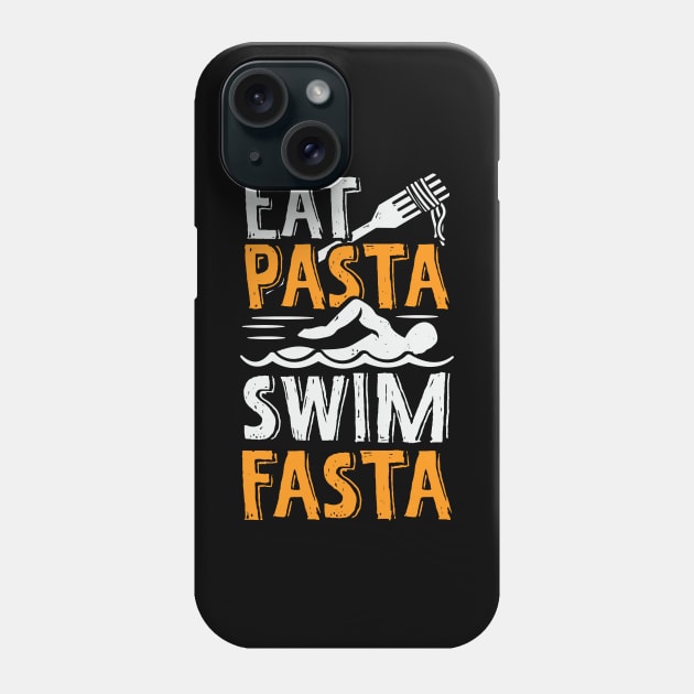 Eat Pasta Swim Fasta Swimming Swimmer Gift Phone Case by Dolde08