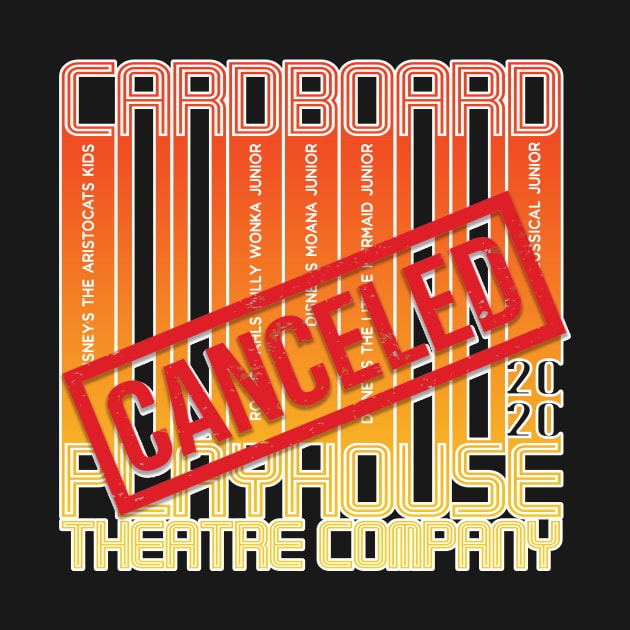 Cardboard Playhouse 2020 Canceled by cardboardplayhouse