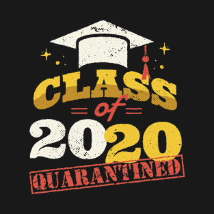 Class OF 2020 Quarantined Quote Artwork T-Shirt