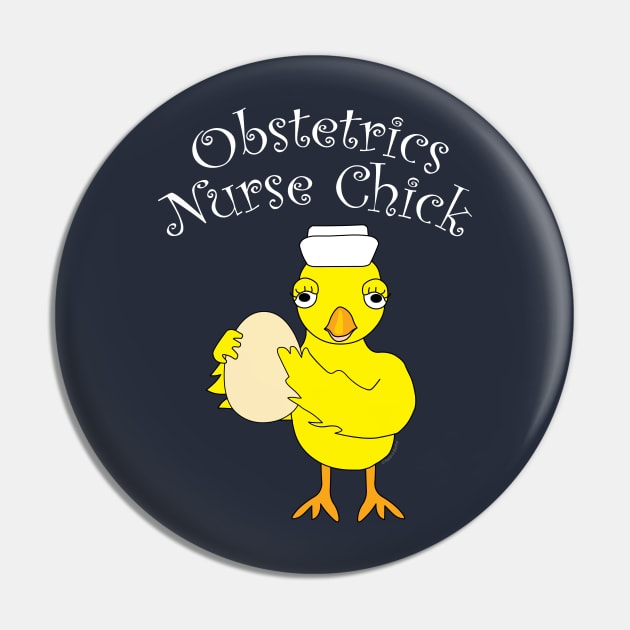 Obstetrics Nurse Chick White Text Pin by Barthol Graphics