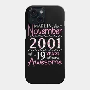 Mother Sister Wife Daughter Made In November 2001 Happy Birthday 19 Years Of Being Awesome To Me You Phone Case