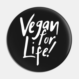 Vegan For Life! Pin