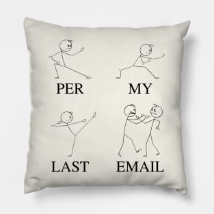 Per My Last Email | Funny Coworker Email Humor Meme with Martial Arts Fighting Stick Man | Corporate Work Email Lingo Pillow