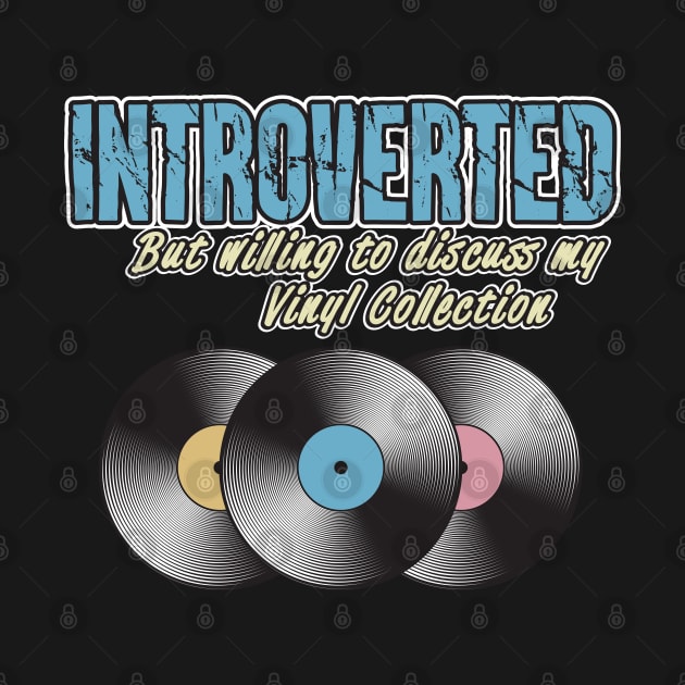 Introverted Vinyl by Roy J Designs