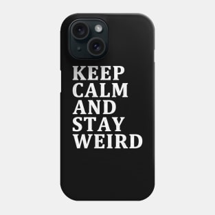 keep clam and be weird - distressed white design Phone Case