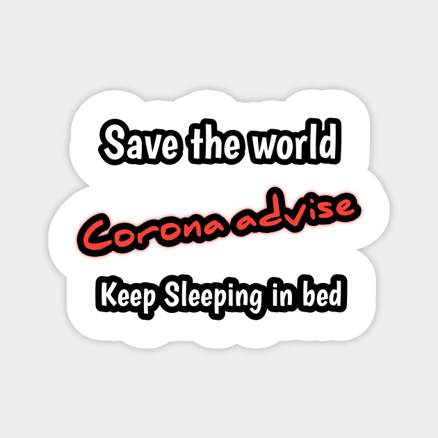 Corona advise, save the world keep sleeping in bed Magnet by Ehabezzat