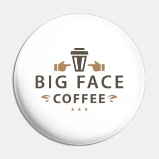 Big Face Coffee Pin