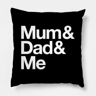 Mum & Dad & Me Pillow