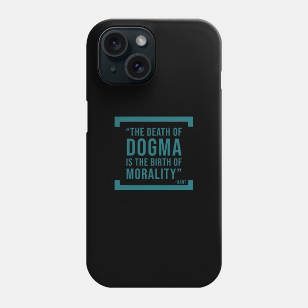 The death of dogma is the birth of morality - atheist quote Phone Case by Room Thirty Four