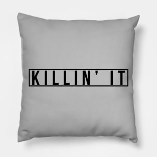 Killin' It Pillow