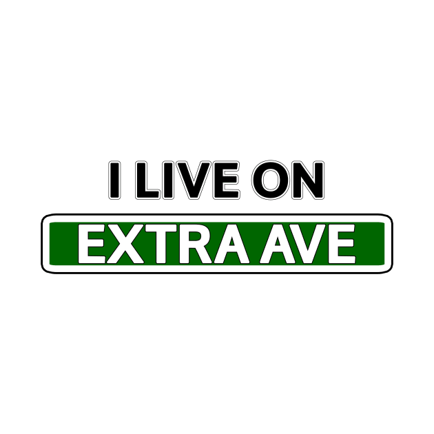 I live on Extra Ave by Mookle