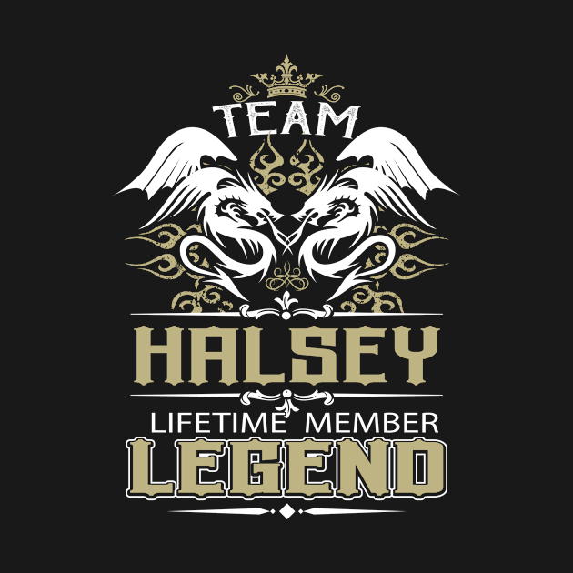 Halsey Name T Shirt -  Team Halsey Lifetime Member Legend Name Gift Item Tee by yalytkinyq