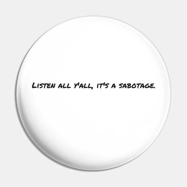 Listen All Y'all, It's a Sabotage. Pin by Flint Phoenix