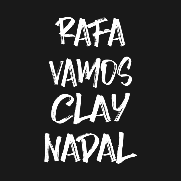 RAFA VAMOS CLAY NADAL by King Chris