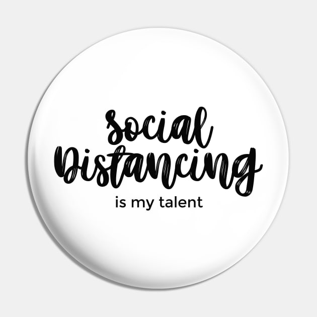 Social Distancing Is My Talent black Pin by mursyidinejad