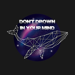 Don't drown in your mind T-Shirt